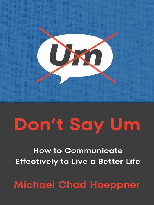 Title details for Don't Say Um by Michael Chad Hoeppner - Wait list